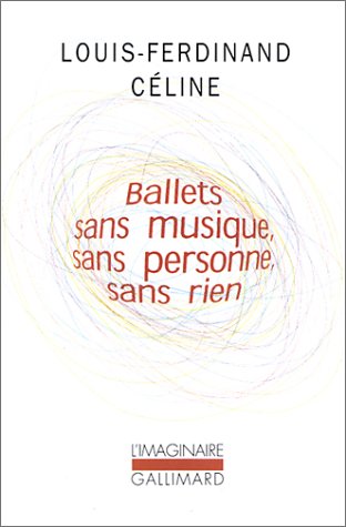 couverture de : Ballets sans musique, sans personne, sans rien pr&eacute;c&eacute;d&eacute; de...