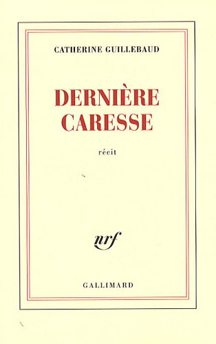 couverture de : Derni&egrave;re caresse