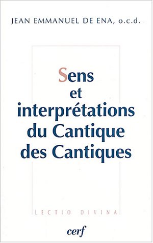 Ebooks gratuits en ligne télécharger MOBI Sens et interprétations du Cantique des Cantiques : Sens textuel, sens directionnels et cadre du texte EPUB DJVU FB2 by author
