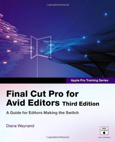 Apple Pro Training Series: Final Cut Pro for Avid Editors, 3rd Edition by Diana Weynand (2007-07-09)