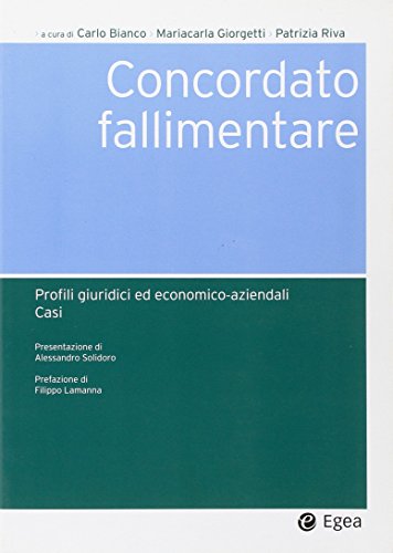 Concordato fallimentare. Profili giuridici ed economico-aziendali. Casi libro