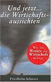 Und jetzt... die Wirtschaftsaussichten. Wie das Wetter die Wirtschaft bewegt by 