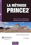 La méthode Prince2 - 2e éd. - Réussir les certifications Fondamental et Praticien