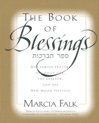 The Book of Blessings: New Jewish Prayers for Daily Life, the Sabbath, and the New Moon Festival livre
