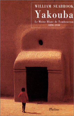 Read Pdf Yakouba Le Moine Blanc De Tombouctou 1890 1930 Online Bertrandmah
