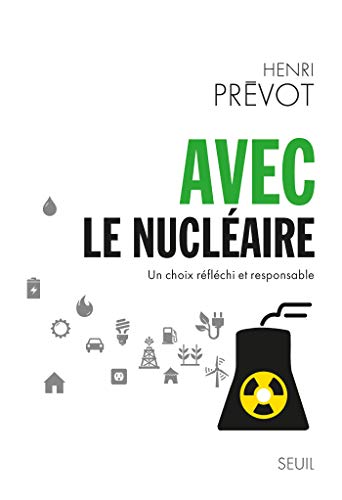 Avec le nucléaire. Un choix réfléchi et responsable (H.C. ESSAIS) Avec le nucléaire. Un choix réfléchi et responsable (H.C. ESSAIS)