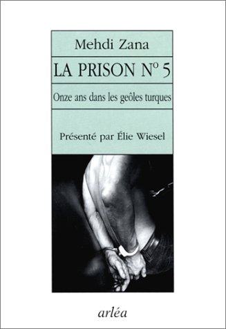La Prison n° 5 : Onze ans dans les geôles turques La Prison n° 5 : Onze ans dans les geôles turques