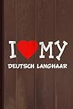  I Love My Deutsch Langhaar Dog Breed Journal Notebook: Blank Lined Ruled For Writing 6x9 110 Pages