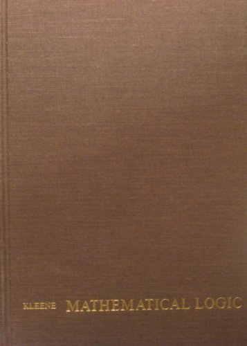 Download Mathematical Logic by Stephen Cole Kleene (1967-07-30) Download Mathematical Logic by Stephen Cole Kleene (1967-07-30)