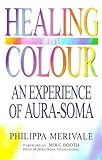 Image de Healing with Colour: Experience of Aura Soma