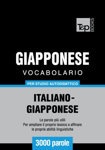 Download Vocabolario Italiano-Giapponese per studio autodidattico - 3000 parole Download Vocabolario Italiano-Giapponese per studio autodidattico - 3000 parole