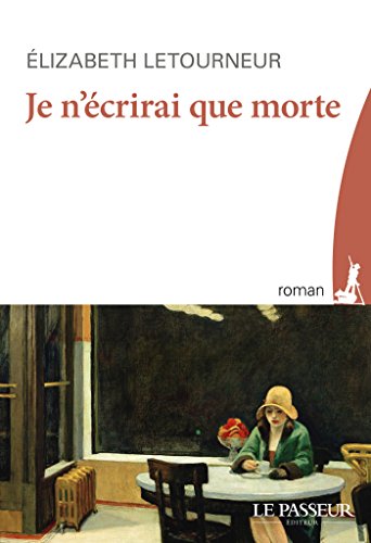 Je n'écrirai que morte Je n'écrirai que morte