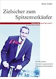 Zielsicher zum Spitzenverkäufer by