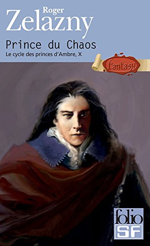 Le cycle des princes d'Ambre (Tome 10) - Prince du Chaos Le cycle des princes d'Ambre (Tome 10) - Prince du Chaos