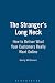 The Stranger's Long Neck: How To Deliver What Your Customers Really Want Online by 