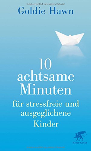Download 10 achtsame Minuten für stressfreie und ausgeglichene Kinder Download 10 achtsame Minuten für stressfreie und ausgeglichene Kinder