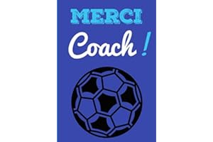 Merci Coach !: Carnet de remerciements pour coach de foot | 102 pages, format 15,2 x 22,9 cm | cadeau pour les professeurs, coach, entraîneurs
