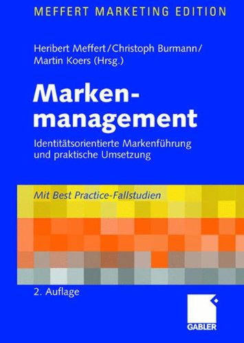 Download Markenmanagement: Identitätsorientierte Markenführung und praktische Umsetzung Download Markenmanagement: Identitätsorientierte Markenführung und praktische Umsetzung