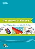 Gut starten in Klasse 5. Die wichtigsten Lern- und Arbeitstechniken: Arbeitsheft Klasse 5 by 