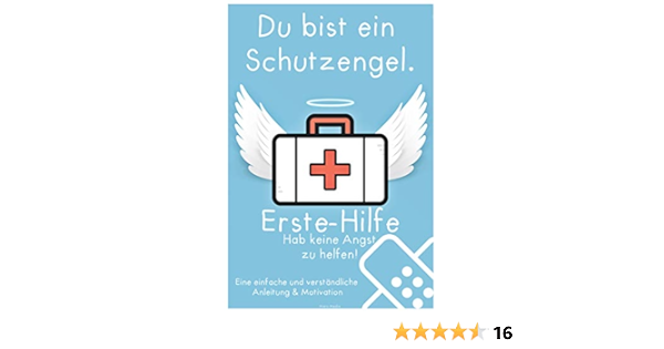 Du Bist Ein Schutzengel Erste Hilfe Hab Keine Angst Zu Helfen Eine Einfache Und Verstandliche Anleitung Motivation Du Entscheidest Uber Leben Tod Stabile Seitenlage Hlw