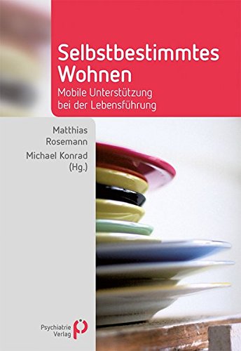 Selbstbestimmtes Wohnen: Mobile Unterstützung bei der Lebensführung (Fachwissen) Selbstbestimmtes Wohnen: Mobile Unterstützung bei der Lebensführung (Fachwissen)