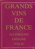 Le Grand livre des vins de France, d'Allemagne, d'Italie et d'Espagne