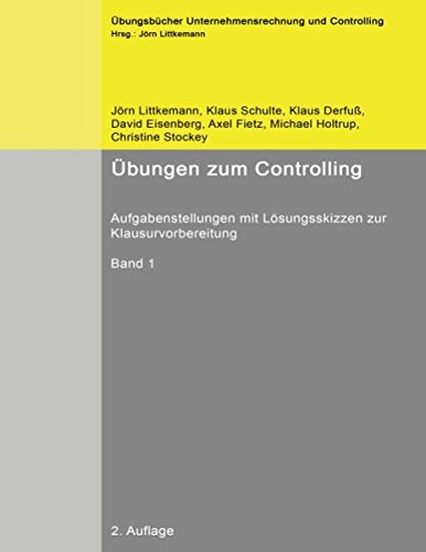Download Übungen zum Controlling, Band 1: Aufgabenstellungen mit Lösungsskizzen zur Klausurvorbereitung Download Übungen zum Controlling, Band 1: Aufgabenstellungen mit Lösungsskizzen zur Klausurvorbereitung