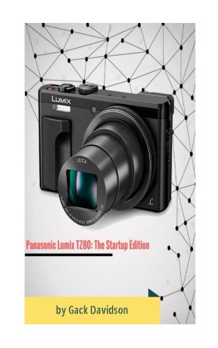 Preisvergleich Produktbild Panasonic Lumix Tz80: The Startup Edition