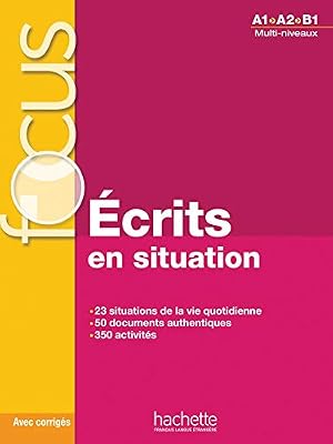 Focus : Écrits en situations + corrigés