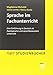 Sprache im Fachunterricht: Eine Einführung in Deutsch als Zweitsprache und sprachbewussten Unterricht (Narr Studienbücher) by 