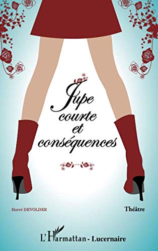 Jupe courte et conséquences: Théâtre Jupe courte et conséquences: Théâtre