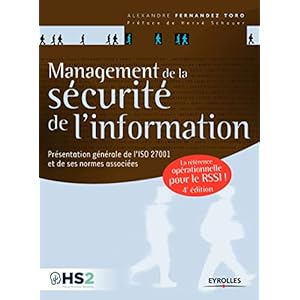 Management de la sécurité de l'information: Présentation générale de l'ISO 27001 et de ses normes associées - Une référence opérationnelle pour le RSSI