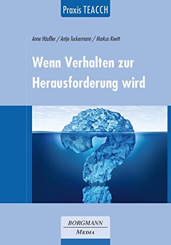Download Praxis TEACCH: Wenn Verhalten zur Herausforderung wird Download Praxis TEACCH: Wenn Verhalten zur Herausforderung wird