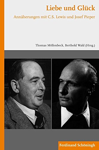 Download Liebe und Glück. Annäherungen mit C.S. Lewis und Josef Pieper Download Liebe und Glück. Annäherungen mit C.S. Lewis und Josef Pieper