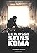 Bewusstseinskoma: Lass dich nicht länger beeinflussen und lebe by Barry Jünemann