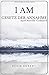 I AM - Gesetz der Annahme nach Neville Goddard: Das praktische Handbuch für ein Leben in Liebe, Reichtum & Gesundheit by Kevin Kunert, Neville Goddard