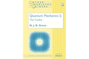 Quantum Mechanics 2 The Toolkit: 65 (Oxford Chemistry Primers)