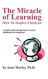 Image de The Miracle of Learning How to Inspire Children: A Multi-Cultural Approach to Early Childhood Development