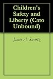 Image de Children's Safety and Liberty (Cato Unbound Book 22013) (English Editi