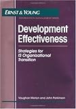 Development Effectiveness: Strategies for IS Organizational Transition (Ernst & Young Information Technology Series Book 2) (English Edition) by
