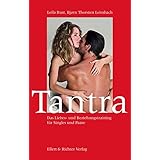 Tantra: Das Liebes- und Beziehungstraining für Singles und Paare