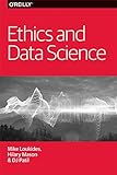 Ethics and Data Science (English Edition) by
