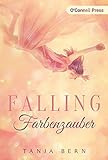 Bücher Neuerscheinungen 2022 - Falling Farbenzauber: Ein Romantasy-Roman von Tanja Bern