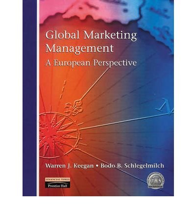 [(Global Marketing Management: A European Perspective )] [Author: Warren J. Keegan] [Dec-2001]