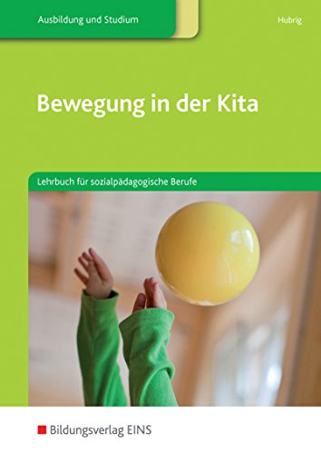Download Bewegung in der Kita: Lehrbuch für sozialpädagogische Berufe Download Bewegung in der Kita: Lehrbuch für sozialpädagogische Berufe
