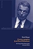 Image de L’Acteur Europeen Jean-Pascal Delamuraz: De l’Usage d’une Suisse Retive Mais Pas Chetive