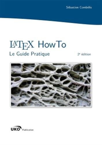 LaTeX HowTo : Le Guide Pratique gratuit