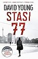 Stasi 77: The breathless Cold War thriller by the author of Stasi Child (The Oberleutnant Karin Müller series)