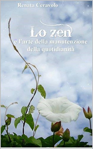 Lo zen e l'arte della manutenzione della quotidianità Lo zen e l'arte della manutenzione della quotidianità