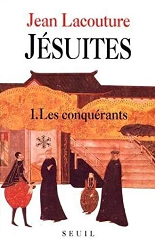 Jésuites - 1. Les conquérants Jésuites - 1. Les conquérants
